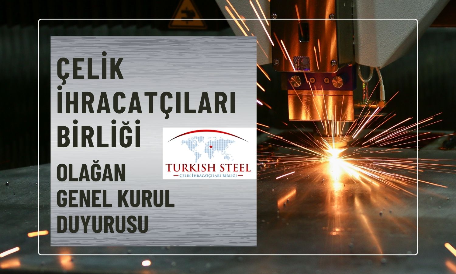 ÇELİK İHRACATÇILARI BİRLİĞİ OLAĞAN GENEL KURUL DUYURUSU